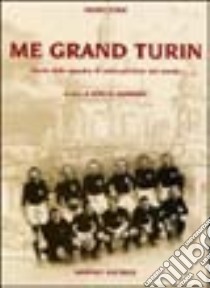 Me grand Turin libro di Tomè Sauro; Barbero Sergio