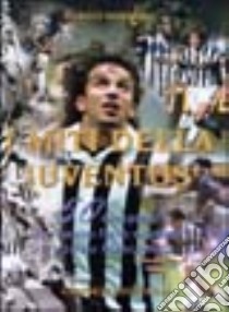 I miti della Juventus libro di Barbero Sergio