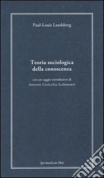 Teoria sociologica della conoscenza libro di Landsberg Paul L.