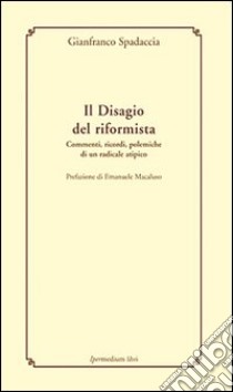 Il disagio del Riformista libro di Spadaccia Gianfranco