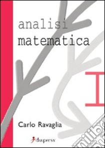 Analisi matematica 1 libro di Ravaglia Carlo