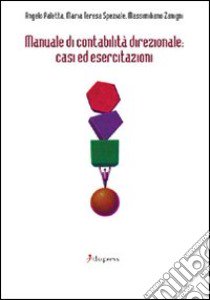 Manuale di contabilità direzionale. Casi ed esercitazioni libro di Paletta Angelo; Speziale M. Teresa; Zanigni Massimiliano