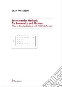 Econometrics methods for economics and finance (step by step applications with eviews software) libro di Fantazzini Dean