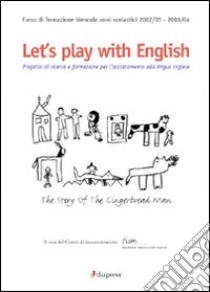 Let's play with english progetto di ricerca e formazione per l'accostamento alla lingua inglese libro di Centro di documentazione FISM (cur.)