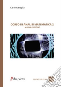 Corso di analisi matematica 2 libro di Ravaglia Carlo