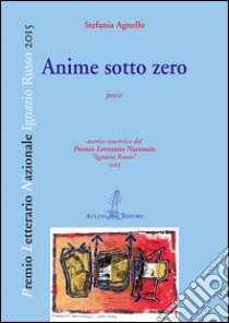 Anime sotto zero libro di Agnello Stefania