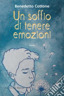 Un soffio di tenere emozioni. Nuova ediz. libro di Cottone Benedetto