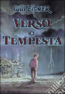 Verso la tempesta libro di Eisner Will