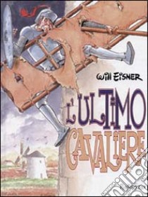 L'ultimo cavaliere libro di Eisner Will