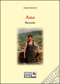 Ana libro di Rosato Angelo