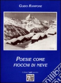 Poesie come fiocchi di neve libro di Rampone Guido