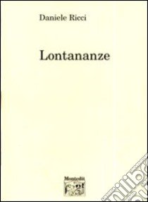 Lontananze libro di Ricci Daniele