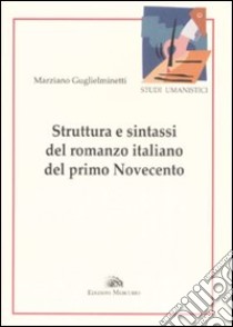 Struttura e sintassi del romanzo italiano del primo Novecento libro di Guglielminetti Marziano; Zaccaria G. (cur.)