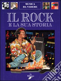 Il rock e la sua storia libro di Bergamini Andrea