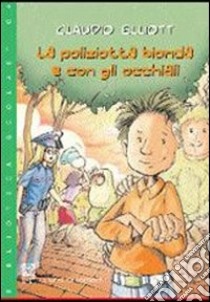 La poliziotta bionda con gli occhiali libro di Elliott Claudio