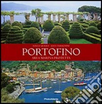 Portofino. Area marina protetta. Ediz. illustrata libro di Quilici Folco; Tamagnini Luca