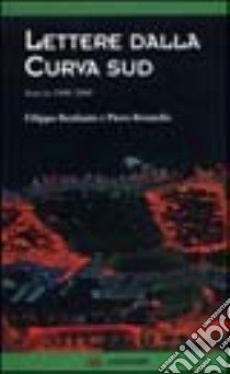 Lettere dalla curva sud. Venezia 1998-2000 libro di Benfante Filippo; Brunello Piero