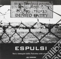 Espulsi. Immagini e voci dalla Palestina sotto assedio libro di Minisini F. (cur.)