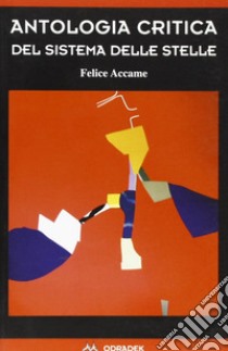 Antologia critica del sistema delle stelle libro di Accame Felice