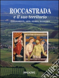 Roccastrada e il suo territorio. Insediamenti; arte; storia; economia libro di Farinelli R. (cur.); Marrucchi G. (cur.)