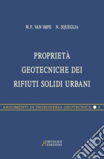 Proprietà geotecniche dei rifiuti solidi urbani libro di Van Impe William F.; Squeglia Nunziante