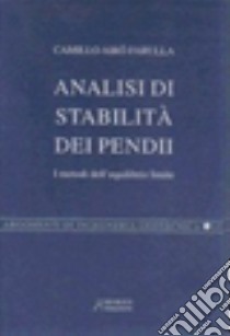 Analisi di stabilità dei pendii. I metodi dell'equilibrio limite libro di Airò Farulla Camillo