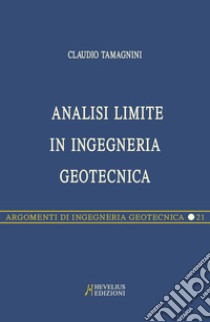 Analisi limite in ingegneria geotecnica libro di Tamagnini Claudio