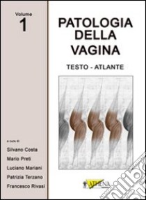 Patologia della vagina. Testo atlante. Vol. 1 libro