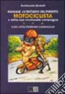 Manuale semiserio del perfetto motociclista e della sua sventurata compagna libro di Restelli Ferdinando