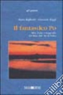Il fantastico Po. Miti, fiabe e leggende dal Pian del Re al delta libro di Raffinetti Marta - Maggi Giovanni