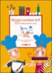 Oggi cucino io. Favole e ricette per piccoli cuochi libro di Cornaro Chiara; Morri Beppe