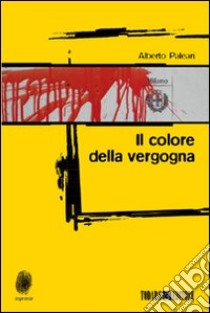 Il Colore della vergogna libro di Paleari Alberto