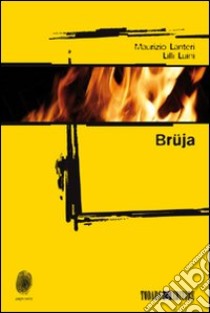 Bruja libro di Lanteri Maurizio; Luini Lilli