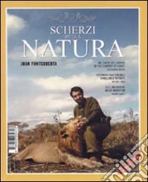 Scherzi della natura libro di Fontcuberta Joan