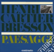 Paesaggi. Ediz. illustrata libro di Cartier-Bresson Henri; Delpire R. (cur.)