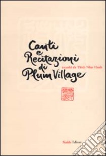 Canti e recitazioni di Plum Village libro di Nhat Hanh Thich