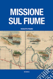 Missione sul fiume libro di Pisanu Nicoletta