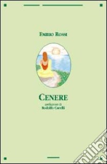 Cenere libro di Rossi Emilio