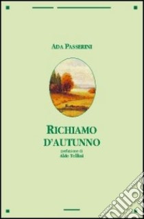 Richiamo d'autunno libro di Passerini Ada