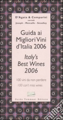 Guida ai migliori vini d'Italia 2006-Italy's best wines 2006 libro di D'Agata I. (cur.); Comparini M. C. (cur.)