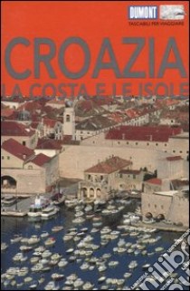 Croazia. La costa e le isole libro di Höllhuber Dietrich