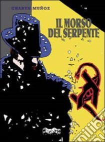 Il morso del serpente libro di Muñoz José; Charyn Jerome