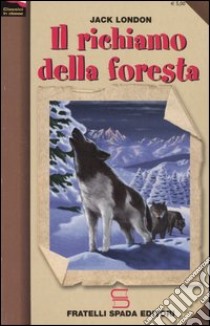 Il richiamo della foresta libro di London Jack