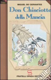 Don Chisciotte della Mancia libro di Cervantes Miguel de