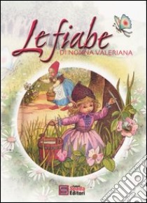 Le fiabe di nonna Valeriana libro di Patience Jane - Patience John