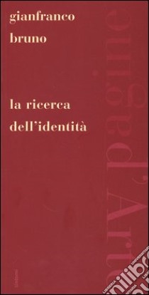 La ricerca dell'identità libro di Bruno Gianfranco