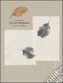 Farhad Ostovani. Variations sur ma gravure. Ediz. illustrata libro di Bonnefoy Yves