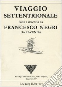 Viaggio settentrionale libro di Negri Francesco