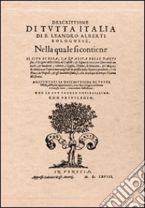 Descrittione di tutta Italia. Aggiuntavi la descrittione di tutte l'isole, all'Italia appartenenti libro di Alberti Leandro