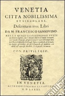 Venetia città nobilissima libro di Sansovino Francesco